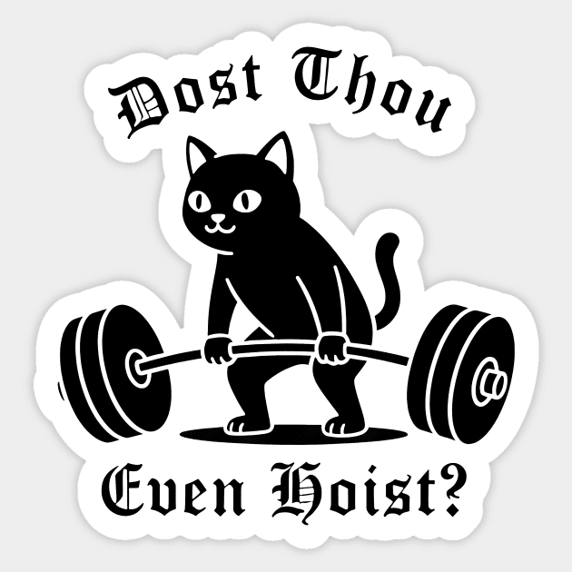 Dost Thou Even Hoist? Sticker by CreativeSage